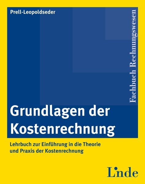 Grundlagen der Kostenrechnung (Sonja Prell-Leopoldseder)