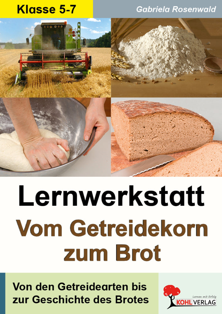 Lernwerkstatt Vom Getreidekorn zum Brot (Gabriela Rosenwald)