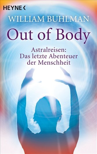 Out of body (William Buhlman)