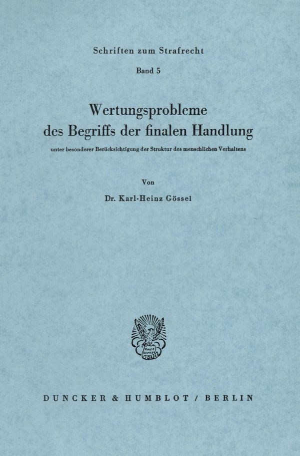 Wertungsprobleme des Begriffs der finalen Handlung (Karl-Heinz Gössel)