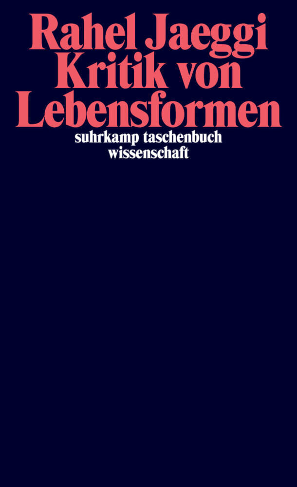 Kritik von Lebensformen (Rahel Jaeggi)