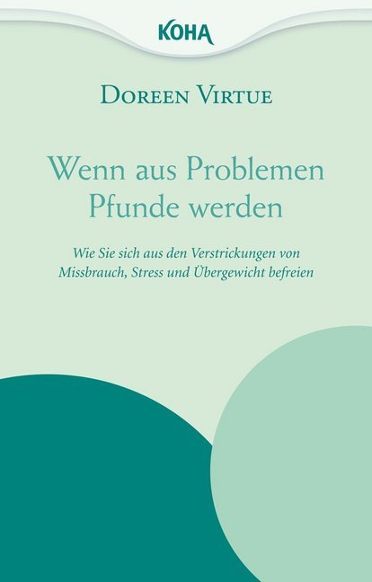 Wenn aus Problemen Pfunde werden (Doreen Virtue)