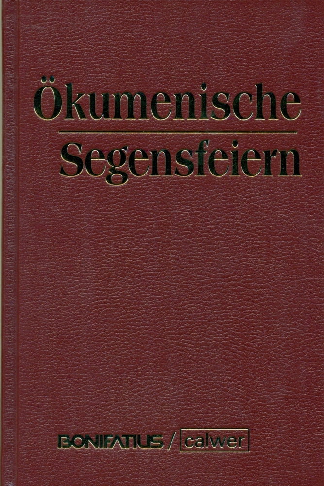 Ökumenische Segensfeiern Überarbeitete und erweiterte Neuauflage (Eberhard Amon)