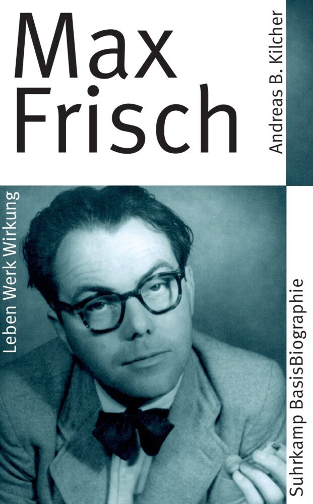 Max Frisch (Andreas B. Kilcher)