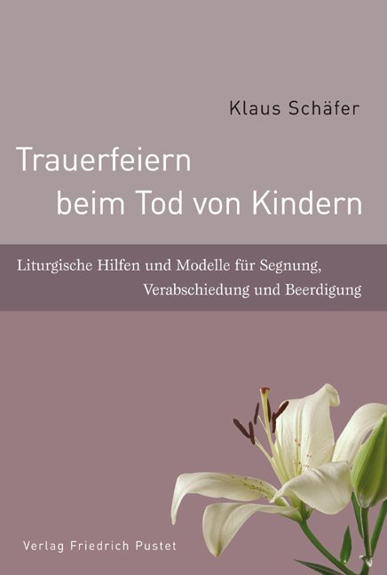 Trauerfeiern beim Tod von Kindern (Klaus Schäfer)