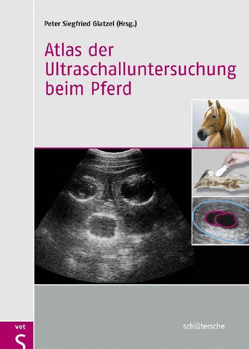 Atlas der Ultraschalluntersuchung beim Pferd (Peter S. Glatzel)
