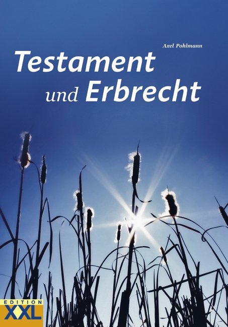 Testament und Erbrecht (Axel Pohlmann)