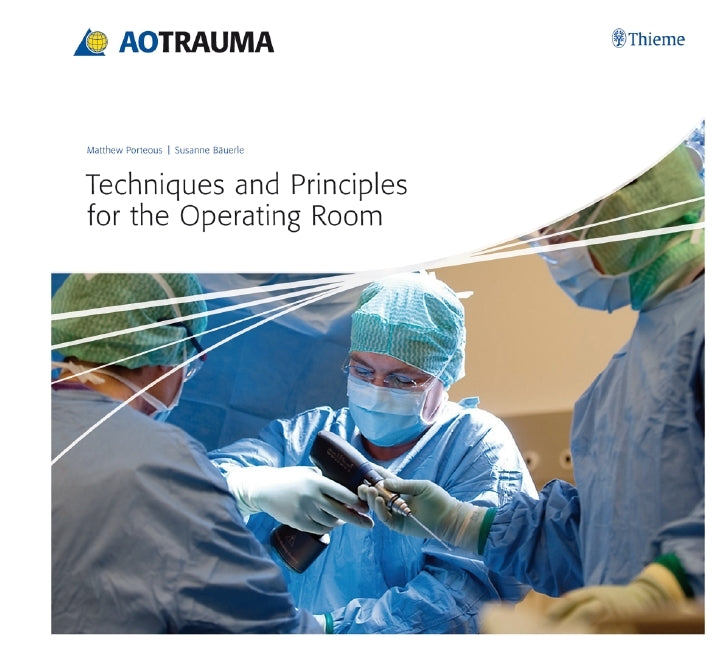 Techniques and Principles for the Operating Room (Matthew Porteous)