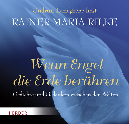 Wenn Engel die Erde berühren, Audio-CD (Rainer Maria Rilke)