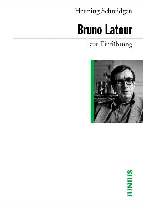 Bruno Latour zur Einführung (Henning Schmidgen)