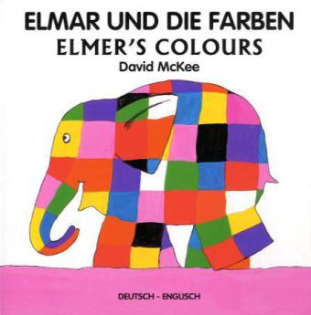 Elmar und die Farben, Deutsch-Englisch. Elmer's Colours (David Mckee)