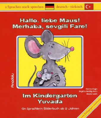 Hallo, liebe Maus! Im Kindergarten. Merhaba, sevgili Fare! Yuvada (Havva Engin)