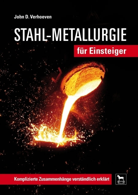 Stahl-Metallurgie für Einsteiger (John D. Verhoeven)