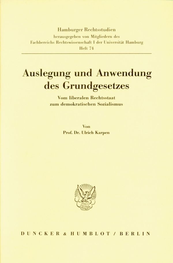 Auslegung und Anwendung des Grundgesetzes. (Ulrich Karpen)