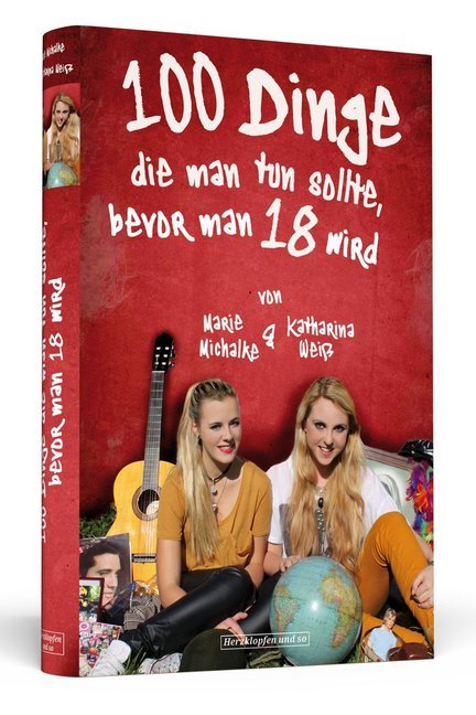 100 Dinge, die man tun sollte, bevor man 18 wird (Katharina Weiß)