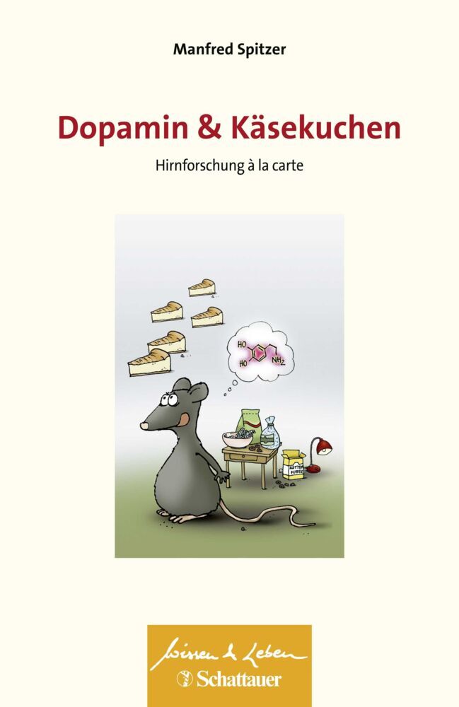 Dopamin und Käsekuchen (Wissen & Leben) (Manfred Spitzer)