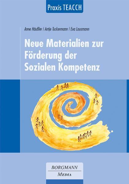 Praxis TEACCH: Neue Materialien zur Förderung der Sozialen Kompetenz (Anne Häußler)