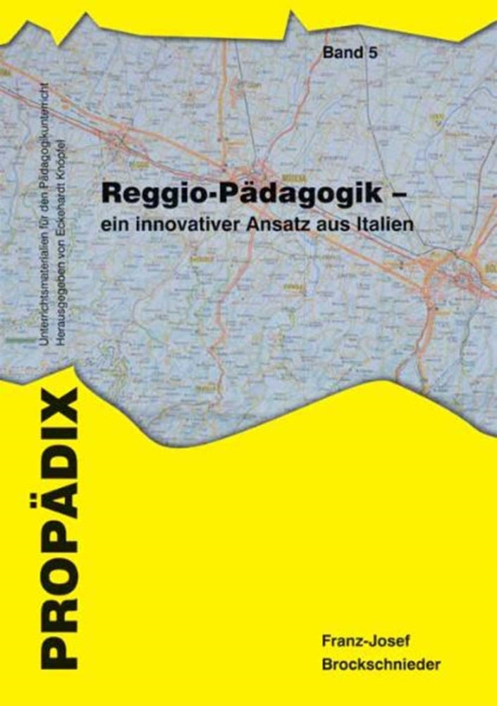 Reggio-Pädagogik - ein innovativer Ansatz aus Italien (Franz J Brockschnieder)