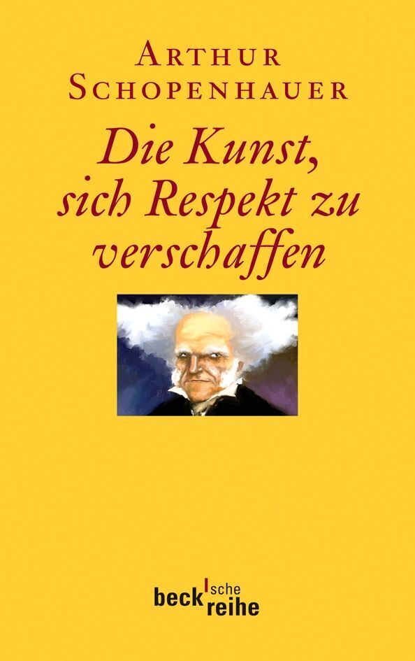 Die Kunst, sich Respekt zu verschaffen (Arthur Schopenhauer)