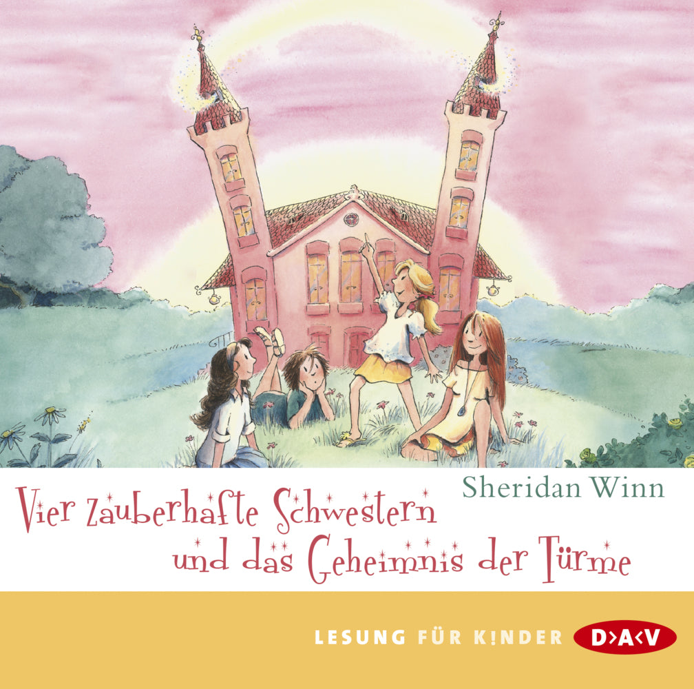 Vier zauberhafte Schwestern und das Geheimnis der Türme, 2 Audio-CDs (Sheridan Winn)