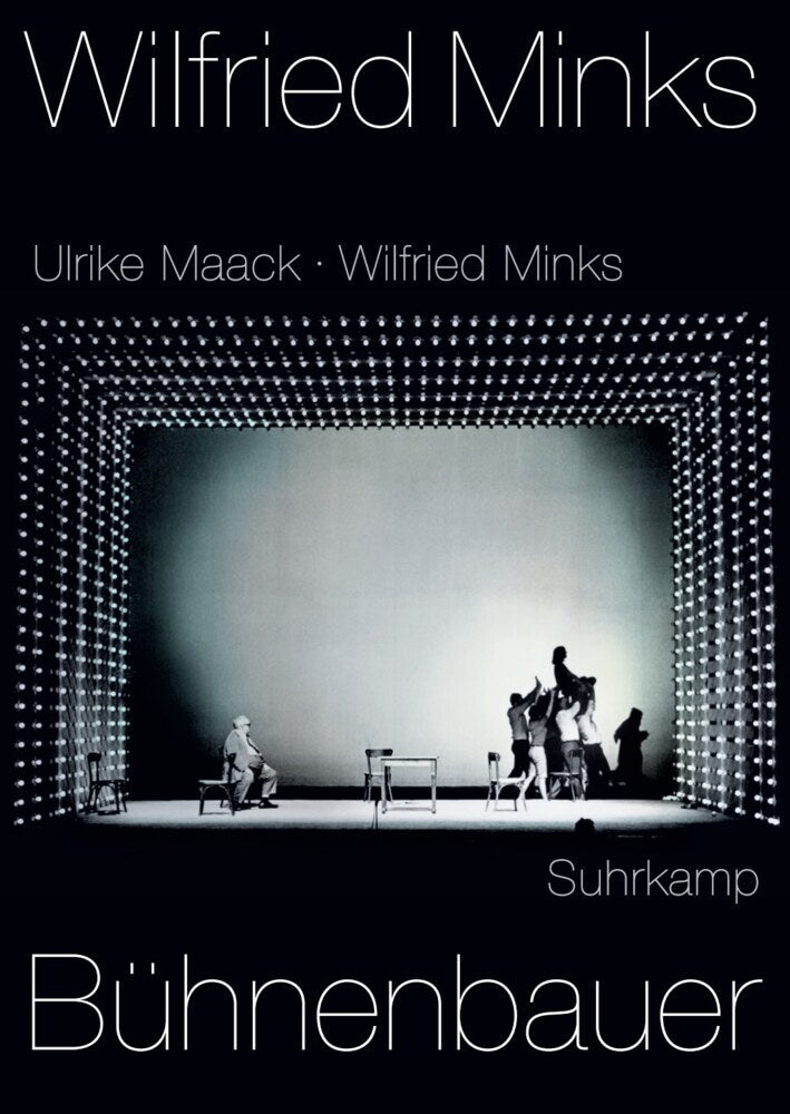 Wilfried Minks. Bühnenbauer (Ulrike Maack)