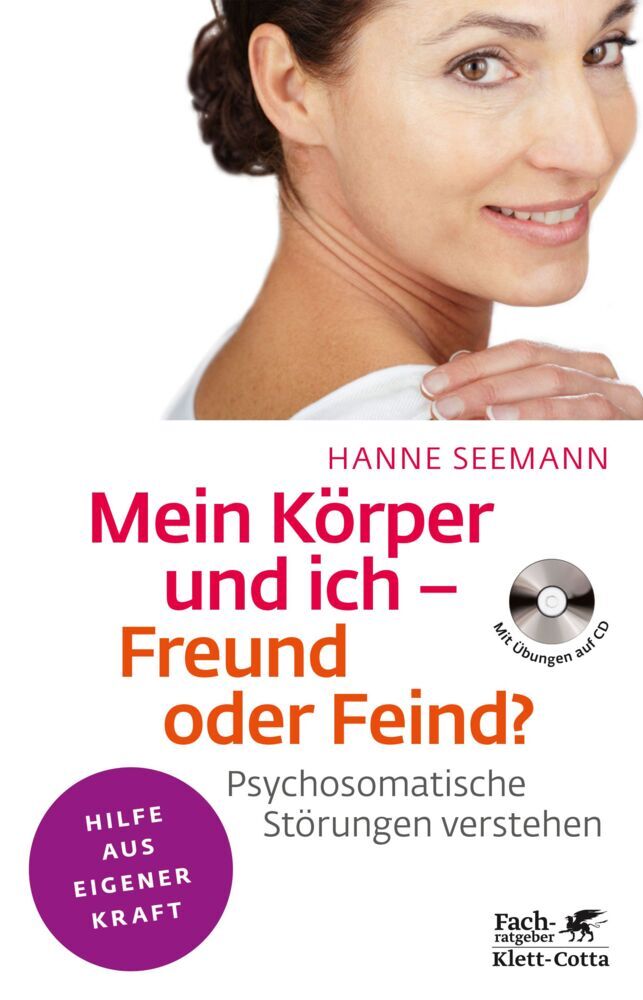 Mein Körper und ich - Freund oder Feind? (Fachratgeber Klett-Cotta) (Hanne Seemann)