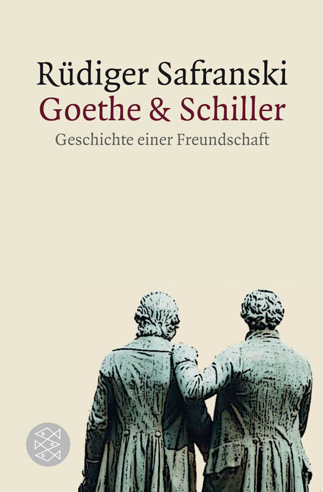 Goethe & Schiller: Geschichte einer Freundschaft (Rüdiger Safranski)
