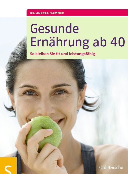 Gesunde Ernährung ab 40 (Andrea Flemmer)