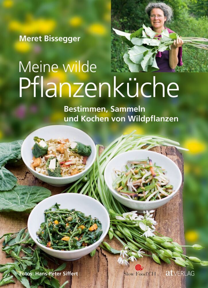 Meine wilde Pflanzenküche (Meret Bissegger)