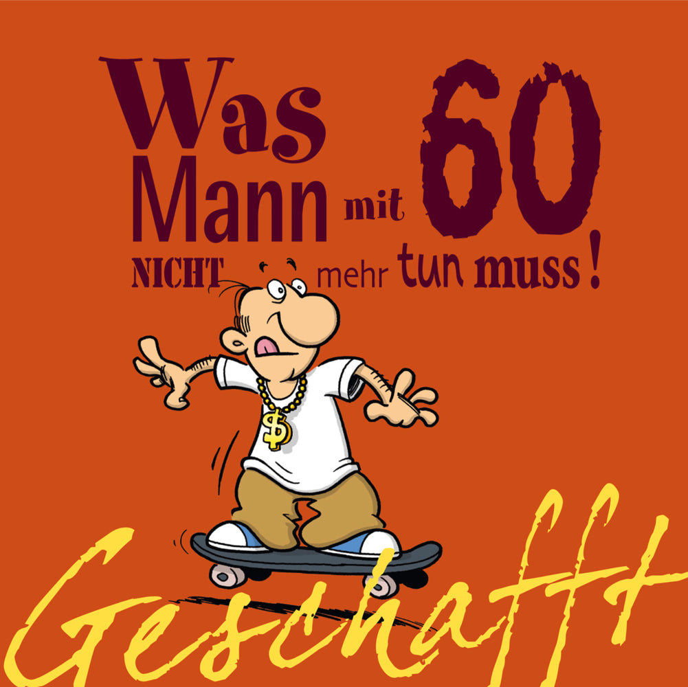 Geschafft: Was Mann mit 60 nicht mehr tun muss! (Michael Kernbach)
