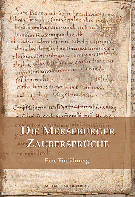 Die Merseburger Zaubersprüche (Wolfgang Beck)