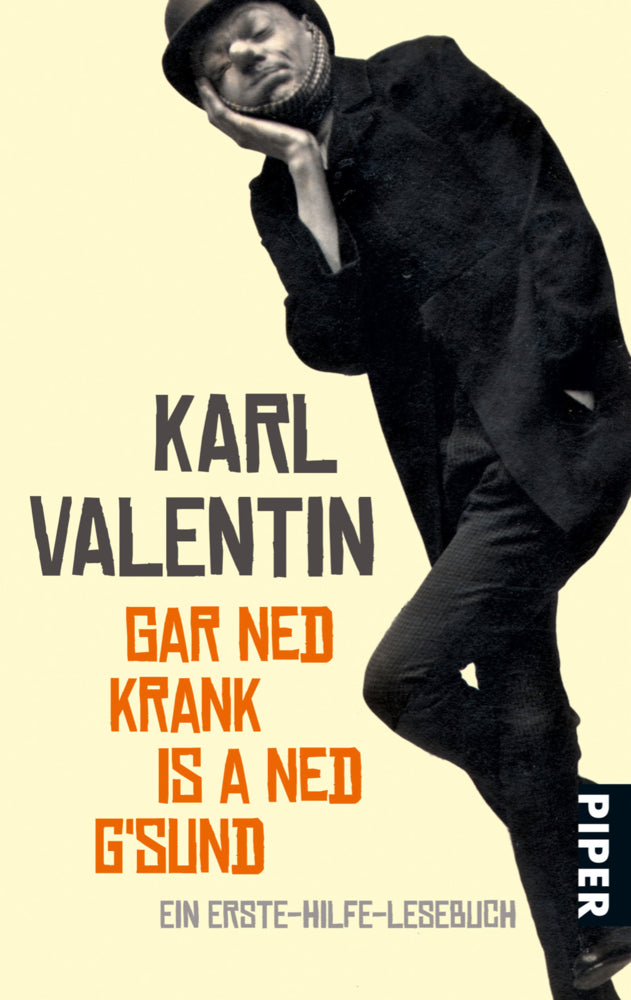 Gar ned krank is a ned g'sund (Karl Valentin)