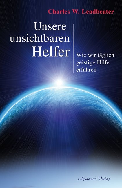 Unsere unsichtbaren Helfer (Charles W. Leadbeater)
