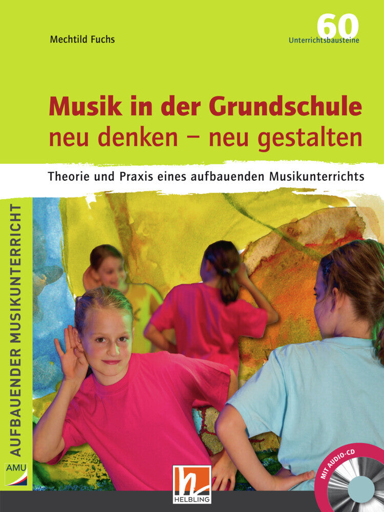 Musik in der Grundschule neu denken - neu gestalten, m. Audio-CD (Mechtild Fuchs)