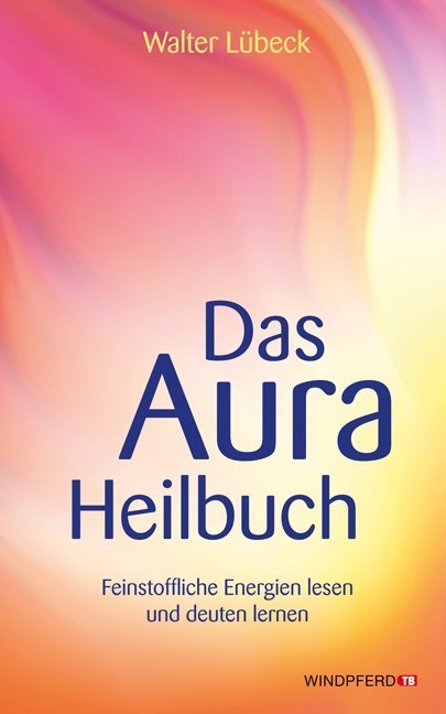 Das Aura-Heilbuch (Walter Lübeck)
