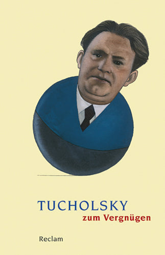 Tucholsky zum Vergnügen (Kurt Tucholsky)