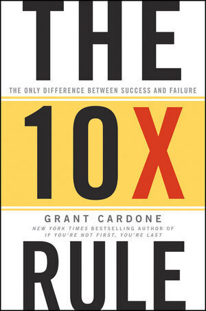 The 10X Rule (Grant Cardone)