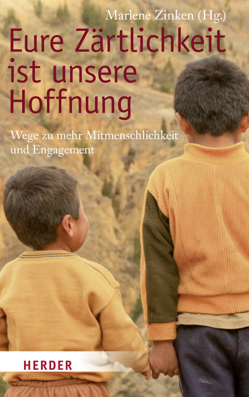 Eure Zärtlichkeit ist unsere Hoffnung (Marlene Zinken)