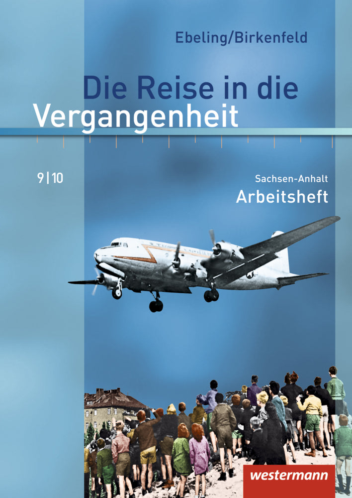 Die Reise in die Vergangenheit - Ausgabe 2010 für Sachsen-Anhalt (Annette Adam)