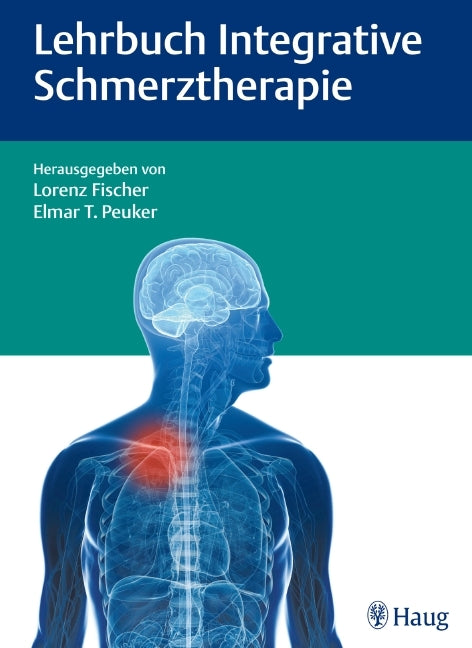 Lehrbuch Integrative Schmerztherapie (Lorenz Fischer)