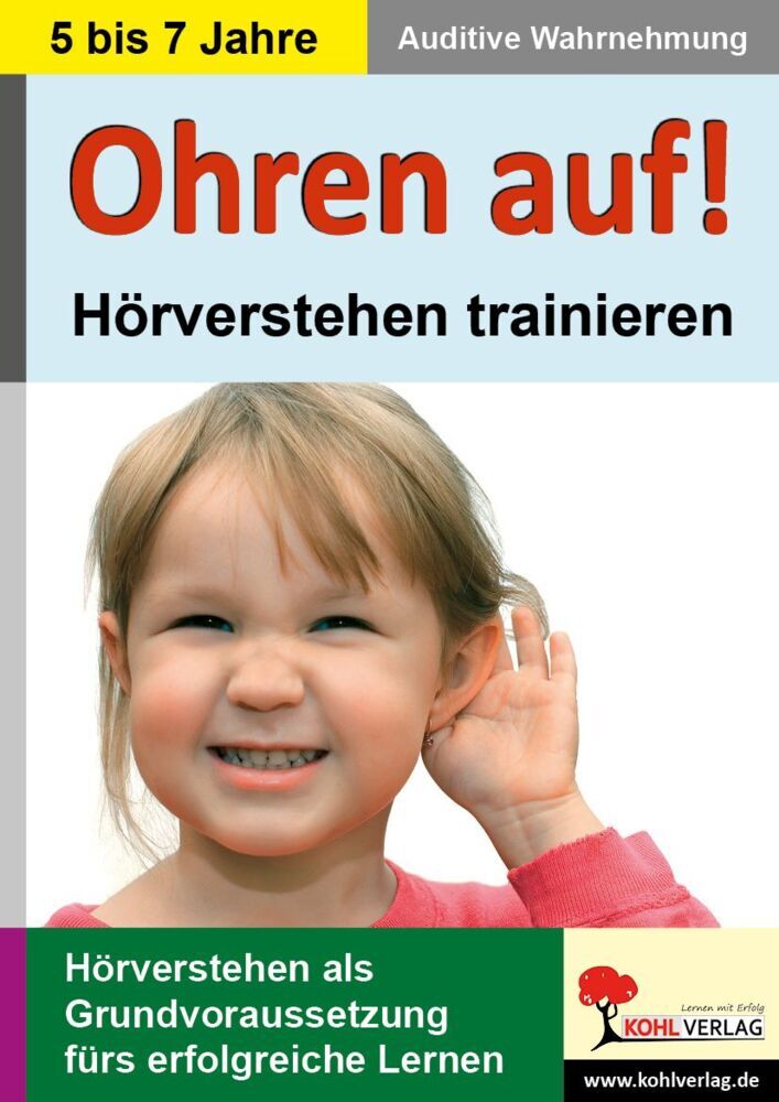 Ohren auf! - Hörverstehen trainieren / Vorschule und Klasse 1-2 (Kohl-Verlag Autorenteam)