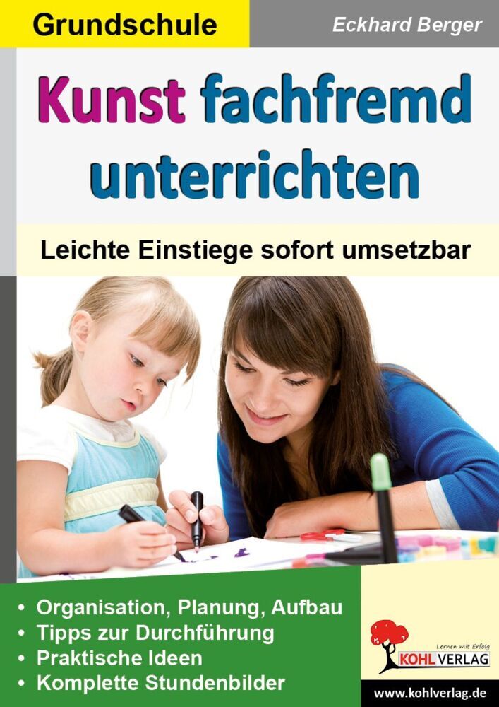 Kunst fachfremd unterrichten. Grundschule (Eckhard Berger)