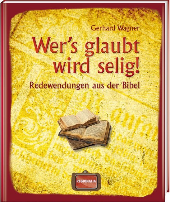 Wer's glaubt wird selig! (Gerhard Wagner)