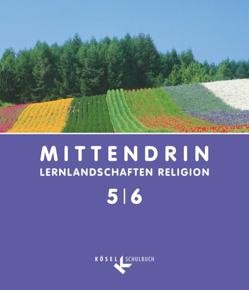 Mittendrin - Unterrichtswerk für katholische Religionslehre - Lernlandschaften Religion Gymnasium/Sekundarstufe I - Allgemeine Ausgabe - Klasse 5/6 (Cornelia Patrzek-Raabe)