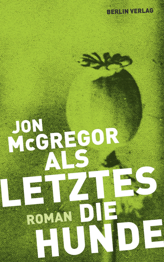 Als Letztes die Hunde (Jon Mcgregor)