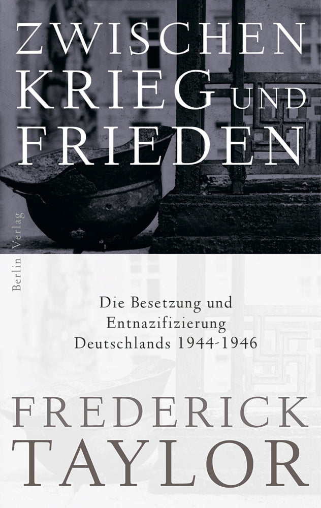 Zwischen Krieg und Frieden (Frederick Taylor)