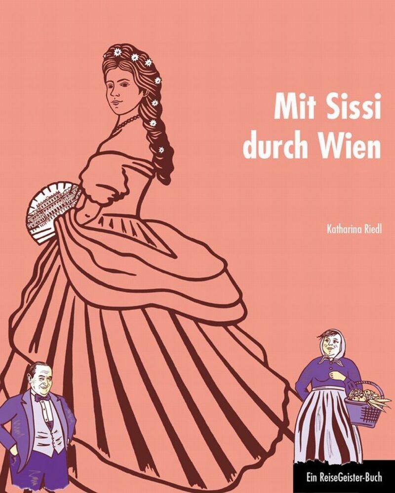Mit Sissi durch Wien (Katharina Riedl)