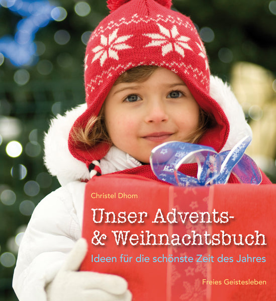 Unser Advents- & Weihnachtsbuch (Christel Dhom)