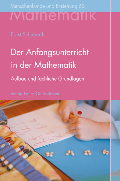 Der Anfangsunterricht in der Mathematik (Ernst Schuberth)