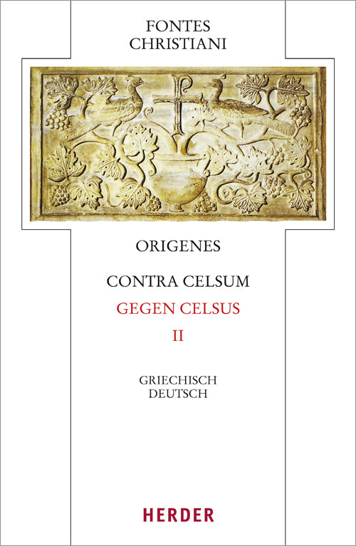 Fontes Christiani 4. Folge. Contra Celsum.Tl.2 (Origenes)